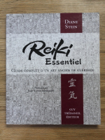 Diane Stein - Reiki essentiel. Guide complet d'un art ancien de guerison