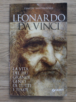 Dimitri Mereskovskij - Leonardo Da Vinci. La vita del piu grande genio di tutti i tempi