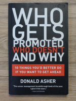 Donald Asher - Who gets promoted, who doesn't and why. 10 things you'd better do if you want to get ahead