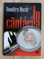 Dumitru Bucur - In cautarea adevarului