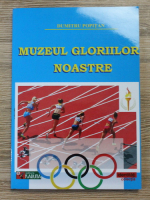 Dumitru Popitan - Muzeul gloriilor noastre