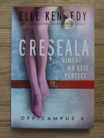 Elle Kennedy - Greseala. Off Campus 2