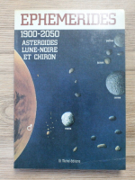 Ephemerides. 1900-2050 asteroides lune-noire et chiron