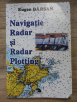 Eugen Barsan - Navigatie radar si radar plotting