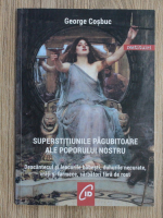 George Cosbuc - Superstitiunile pagubitoare ale poporului nostru