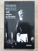 George Motoi - Sub masca actorului