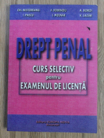 Gheorghe Nistoreanu - Drept penal. Curs selectiv pentru examenul de licenta