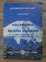 Grigore Posea - Vulcanismul si relieful vulcanic
