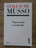 Guillaume Musso - Viata secreta a scriitorilor