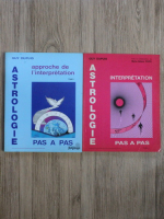 Guy Dupuis - Astrologie pas a pas. Approche de l'interpretation (2 volume)