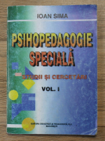 Ioan Sima - Psihopedagogie speciala. Studii si cercetari (volumul 1)