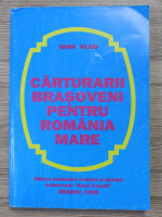 Ioan Vlad - Carturarii brasoveni pentru Romania Mare