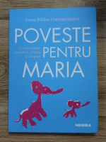 Ioana Baldea Constantinescu - Poveste pentru Maria