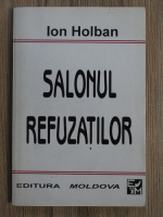Ion Holban - Salonul refuzatilor