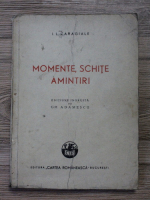 Ion Luca Caragiale - Momente, schite, amintiri (1945)