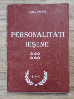 Ionel Maftei - Personalitati iesene, volumul 6. Omagiu