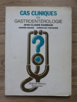 Jean Claude Rambaud - Cas cliniques en gastroenterologie