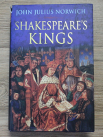 John Julius Norwich - Shakespeare's kings