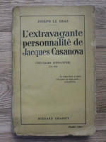 Joseph Le Gras - L'extravagante personnalite de Jacques Casanova (1922)