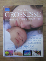 Lesley Regan - Votre grossesse semaine apres semaine