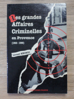 Lionel Heinic - Les grandes affaires criminelles en provence