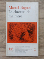 Marcel Pagnol - La chateau de ma mere