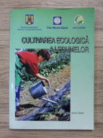Maria Apahidean, Andrei Bodis, Imre Albert - Cultivarea ecologica a legumelor