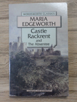 Maria Edgeworth - Castle Rackrent and The Absentee