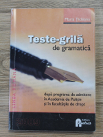 Maria Ticleanu - Teste grila de gramatica. Dupa programa de admitere in Academia de Politie si in facultatile de drept