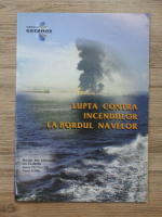 Marian Alin Draghici - Lupta contra incendiilor la bordul navelor