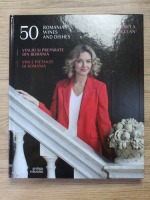 Marinela Ardelean - 50 de vinuri si preparate din Romania