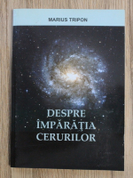 Marius Tripon - Despre Imparatia Cerurilor
