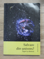 Martin Kobialka - Salvare din univers? Ingeri si demoni