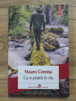 Mauro Corona - Ca o piatra in rau