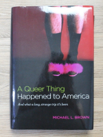 Michael Brown - A queer thing. Happened to America