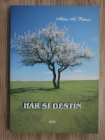 Mihai A. Popescu - Har si destin