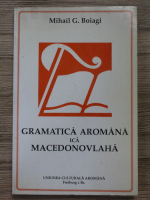 Mihail G. Boiagi - Gramatica aromana ica macedonovlaha