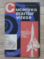Mircea Grumazescu - Cucerirea marilor viteze