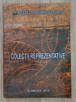 Muzeul Agriculturii. Colectii reprezentative