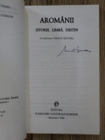 Neagu Djuvara - Aromanii. Istorie, limba, destin (cu semnatura autorului)