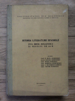 Paul Alexandru Georgescu - Istoria literaturii spaniole. Evul mediu, renasterea si secolul de aur