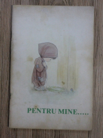Pentru mine...(carte religioasa pentru copii)
