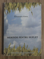 Petroniu Florea - Merinde pentru suflet
