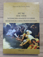 Petru Paval - Intoarcerea ramasitei lui Israel reflectata in cartea profetului Isaia