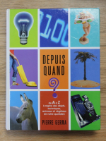 Pierre Germa - Depuis quand de A a Z. L'origine des objets, techniques, animaux et vegetaux de notre quotidien