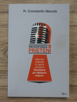 Pr. Constantin Necula - Microfonul cu prieteni