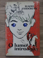 Radu Tudoran - O lume intreaga
