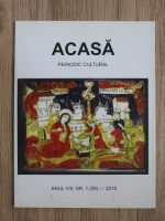Revista Acasa. Periodic cultural, anul VIII, nr. 1(29), 2015