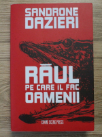 Sandrone Dazieri - Raul pe care il fac oamenii