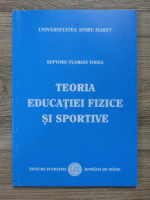 Septimiu Florian Todea - Teoria educatiei fizice si sportive